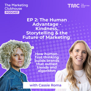 The Marketing Clubhouse Podcast cover art for Episode 2: The Human Advantage - Kindness, Storytelling & the Future of Marketing, featuring Cassie Roma and host on a purple halftone background. Subtitle: How human-first thinking builds brands that outlast trends and algorithm.