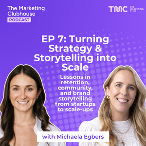 The Marketing Clubhouse Podcast cover art for Episode 7: Turning Strategy & Storytelling into Scale, featuring Michaela Egbers and host on a purple halftone background. Subtitle: Lessons in retention, community, and brand storytelling from startups to scale-ups.